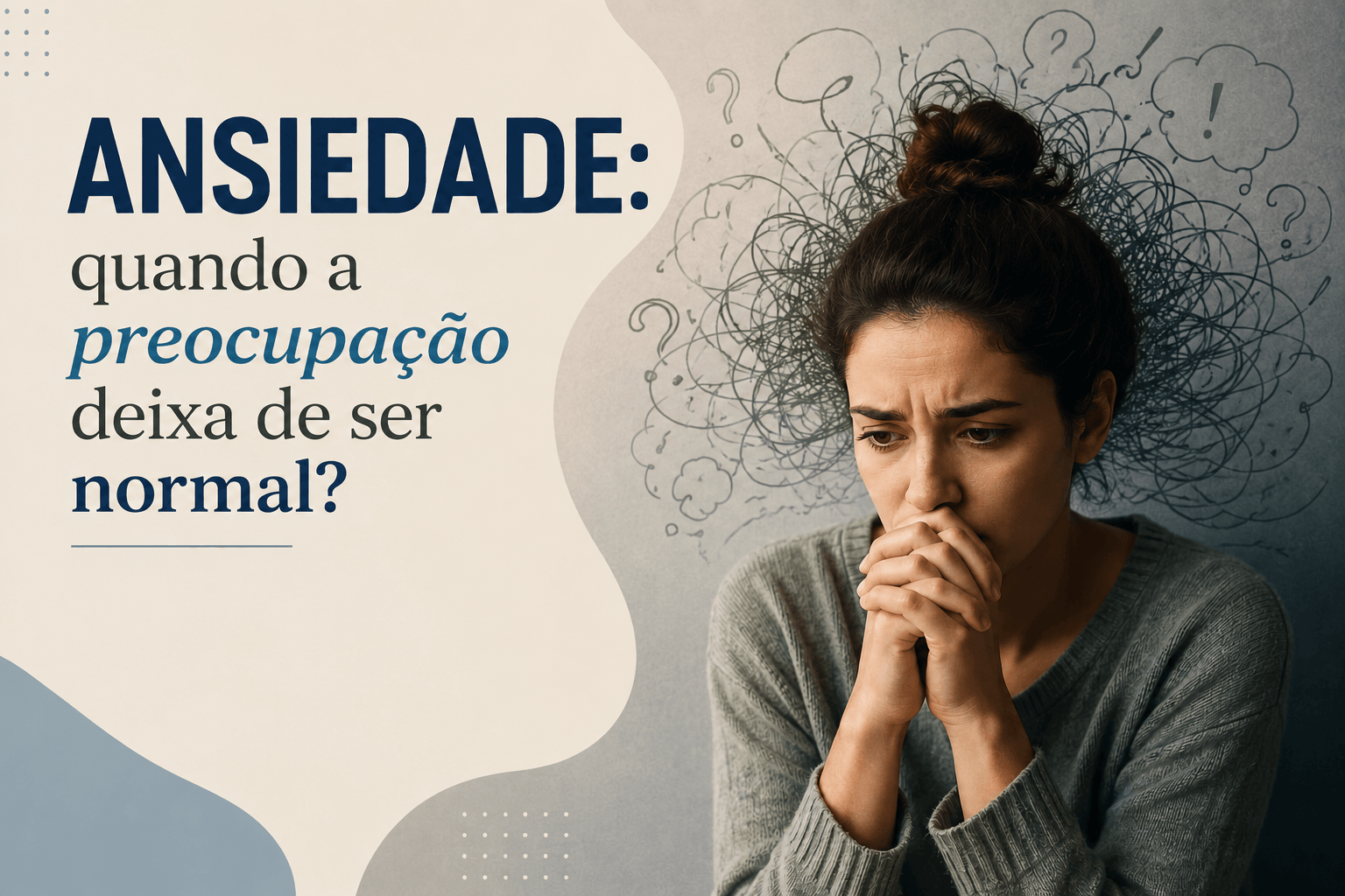 Ansiedade: quando a preocupação deixa de ser normal?